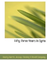 Fifty Three Years in Syria
