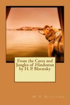 From the Caves and Jungles of Hindostan by H. P. Blavatsky