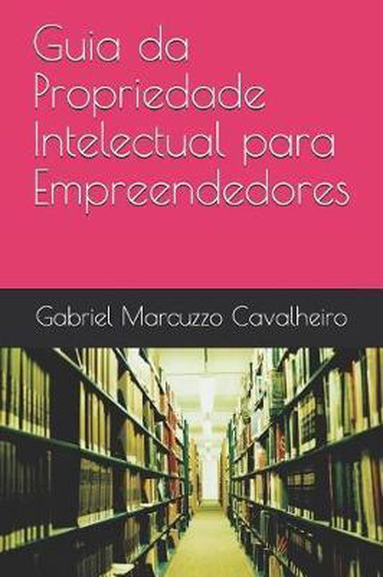 Guia Da Propriedade Intelectual- Guia da Propriedade Intelec ... - cover