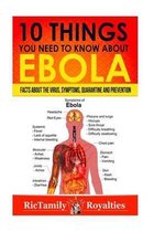 10 Things You Need to Know About Ebola