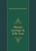 Hausa sayings & folk-lore