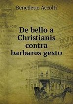 De bello a Christianis contra barbaros gesto