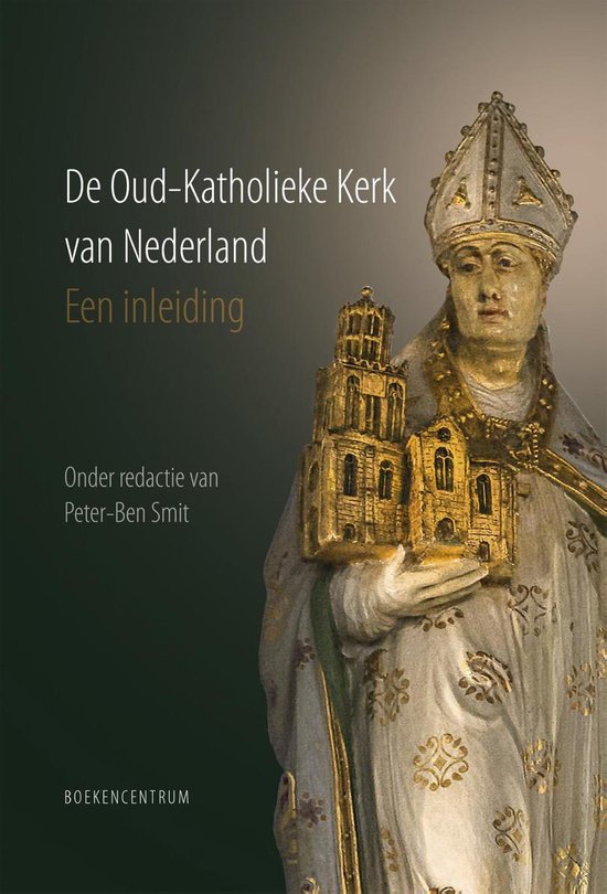 onszelf auditorium terugbetaling De Oud-Katholieke Kerk van Nederland, Peter-Ben Smit | 9789023952305 |  Boeken | bol.com
