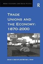 Modern Economic and Social History- Trade Unions and the Economy: 1870–2000