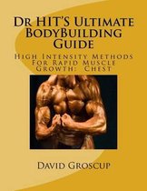 Dr Hit's Ultimate Bodybuilding Guide