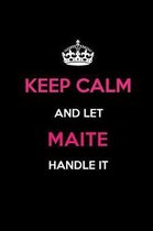 Keep Calm and Let Maite Handle It