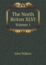 The North Briton XLVI Volume 1