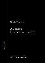 Zwischen Hermes und Hestia