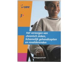 I-Care / 308 Het Verzorgen Van Chronisch Zieken, Lichamelijk Gehandicapten En Revaliderenden