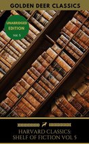 The Harvard Classics Shelf of Fiction 5 - The Harvard Classics Shelf of Fiction Vol: 5