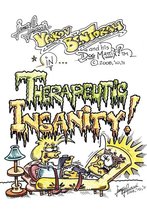 Therapeutic Insanity!