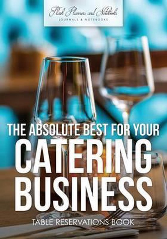 The Absolute Best for Your Catering Business Table Reservations Book