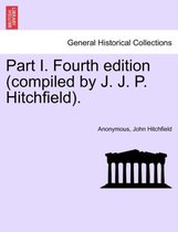 Part I. Fourth edition (compiled by J. J. P. Hitchfield).
