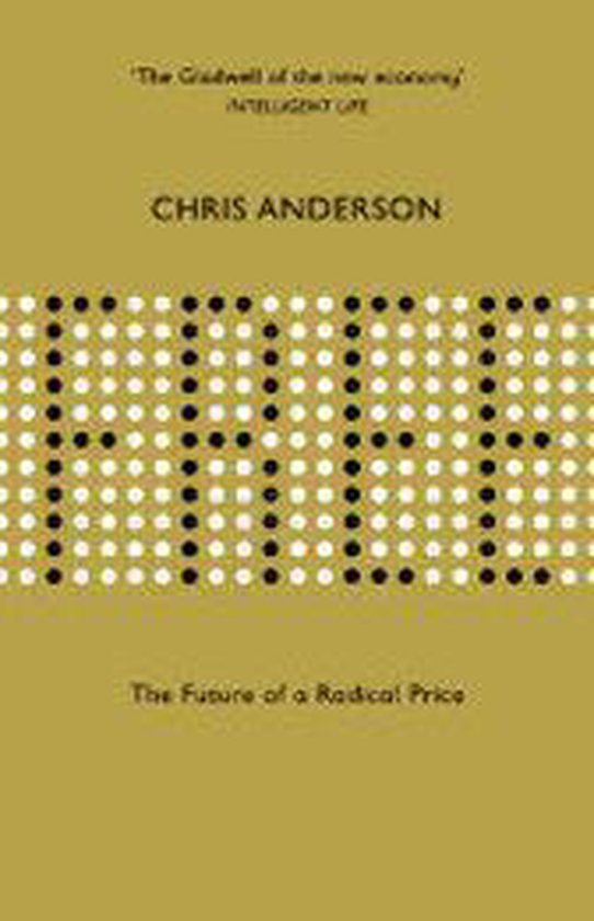 Boek 'Free', de toekomst van een radicale prijs, door Chris Anderson. Gouden omslag met witte en zwarte stippen die het woord 'FREE' vormen.