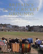 Britain'S Lost Cricket Grounds