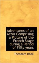 Adventures of an Actor Comprising a Picture of the French Stage During a Period of Fifty Years