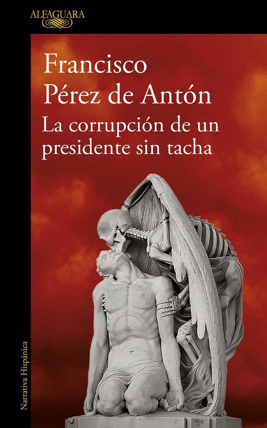 La corrupción de un presidente sin tacha - cover