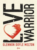 Love Warrior - A Memoir