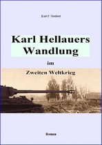 Karl Hellauers Wandlung im Zweiten Weltkrieg