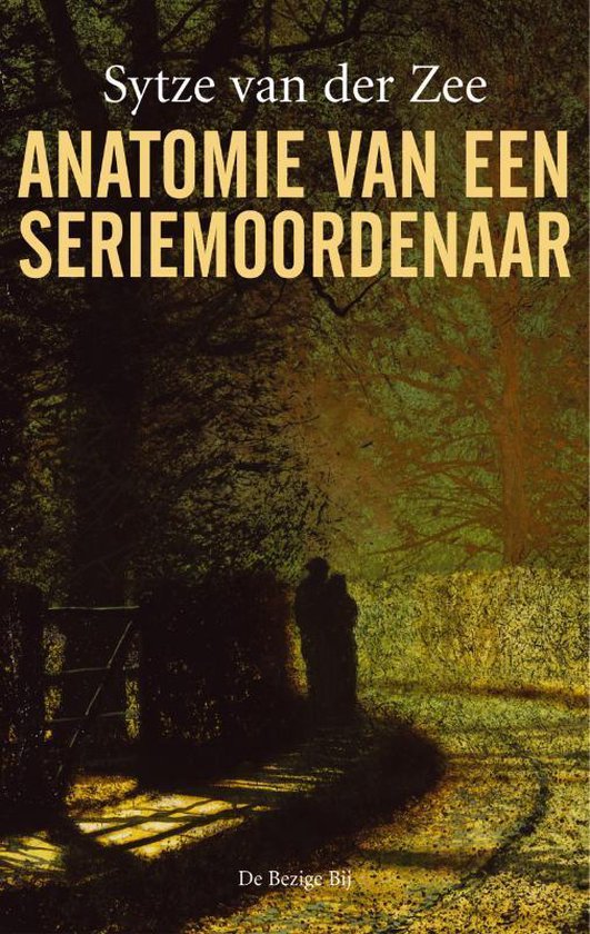 Boek kaft met de titel "Anatomie van een seriemoordenaar" en "Sytze van der Zee" op een donkere achtergrond met silhouetten van twee personen.