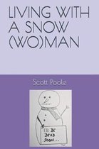 Living with a Snow(wo)Man