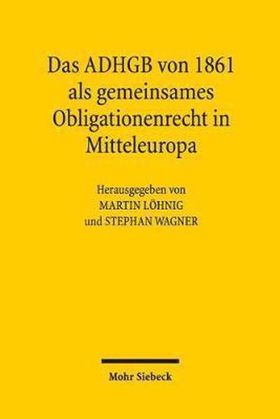 Das ADHGB von 1861 als gemeinsames Obligationenrecht in Mitt ... - cover