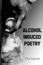 Alcohol Induced Poetry