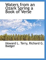 Waters from an Ozark Spring a Book of Verse