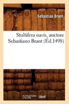 Litterature- Stultifera Navis, Auctore Sebastiano Brant (�d.1498)