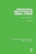 Routledge Library Editions: Small Business- Industrial Relations in Small Firms