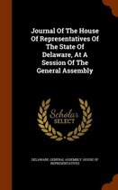 Journal of the House of Representatives of the State of Delaware, at a Session of the General Assembly