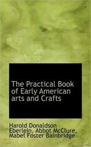 The Practical Book of Early American Arts and Crafts