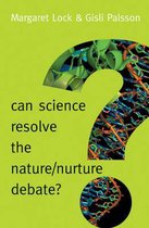 Can Science Resolve Nature Nurture