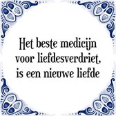 Tegeltje met Spreuk (Tegeltjeswijsheid): Het beste medicijn voor liefdesverdriet, is een nieuwe liefde + Kado verpakking & Plakhanger