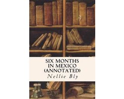Six Months in Mexico (annotated)