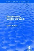 Routledge Revivals - Revival: Post-Fordism, Gender and Work (2001)