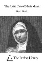 Onbelangrijk bereiden Detective The Awful Tale of Maria Monk | 9781522884583 | Maria Monk | Boeken | bol.com
