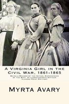 A Virginia Girl in the Civil War, 1861-1865