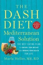 The DASH Diet Mediterranean Solution The Best Eating Plan to Control Your Weight and Improve Your Health for Life Dash Diet Book