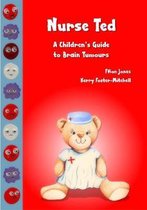 Nurse Ted: A Children's Guide to Brain Tumours