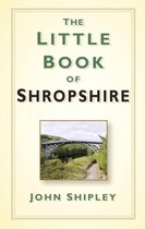 The Little Book of Shropshire