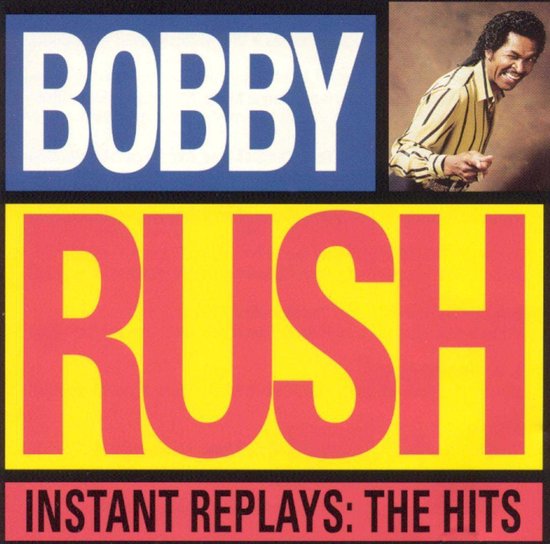 Instant Replays The Hits Bobby Rush Lp Album Muziek Bol 