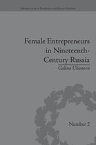 Perspectives in Economic and Social History- Female Entrepreneurs in Nineteenth-Century Russia