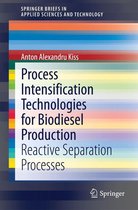 SpringerBriefs in Applied Sciences and Technology - Process Intensification Technologies for Biodiesel Production