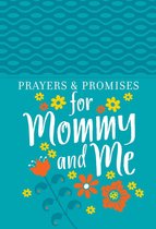 Prayers & Promises - Prayers & Promises for Mommy and Me