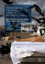 Contemporary Performance InterActions - Performance, Feminism and Affect in Neoliberal Times