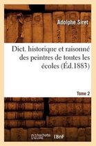 Arts- Dict. Historique Et Raisonn� Des Peintres de Toutes Les �coles, Tome 2 (�d.1883)