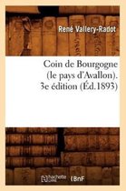 Histoire- Coin de Bourgogne (Le Pays d'Avallon). 3e �dition (�d.1893)