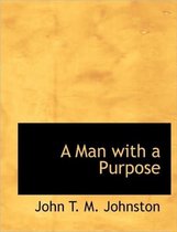 A Man with a Purpose