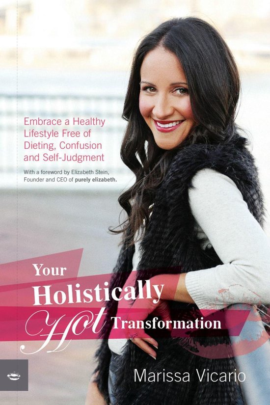 Your Holistically Hot Transformation: Embrace a Healthy Life ... - cover